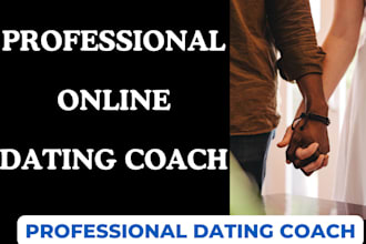 be your dating coach and write online dating profile, relationship advice
