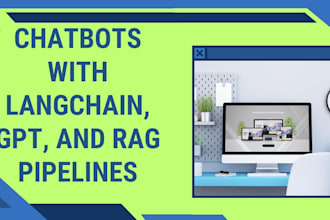 develop custom chatbots with langchain, gpt, and rag pipelines