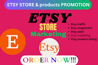 promote your etsy store, shopify marketing, ebay, amazon and bring sales