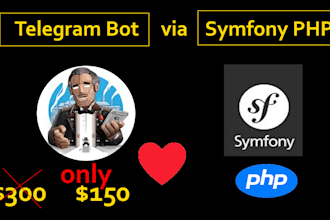 telegram bot for only 150 usd via symfony PHP or your tech