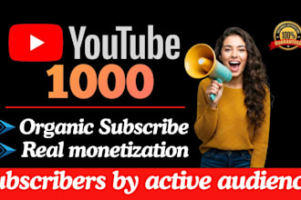fast organic 1000 youtube subscriber for monetization