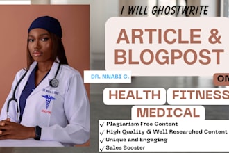 write health, fitness, medical articles, blog posts as a medical content writer