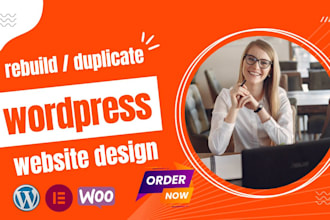 rebuild your wordpress website or duplicate it for you