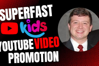 do superfast kids channel promotion kids youtube video promotion to grow views