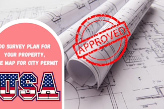 do survey plan for your property, site map for city permit