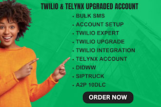 create upgraded twilio account telnyx, vonage, siptruck didww, plivo, a2p, 10dlc