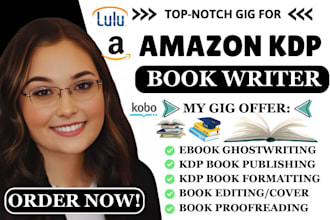 be your ebook ghostwriter amazon kindle ebook writer book writer book editing