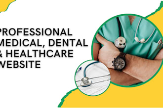 build a medical website, dental website, doctor website and healthcare website