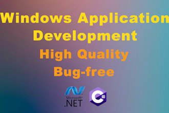 develop high quality windows application