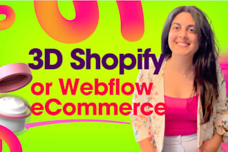 create a modern 3d shopify high converting ecommerce website