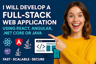 develop a full stack web application using react angular net core or java