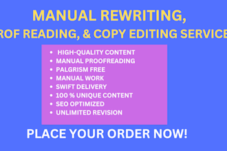 fast manually, creatively edit rewrite content,proofread rephrase content