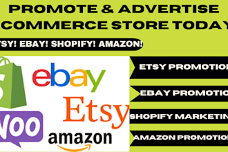 promote and advertise etsy shop, shopify, ebay and amazon store to boost sales