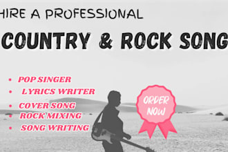 write and sing country song, rock songs, female vocalist and music producer