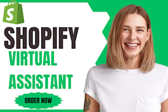 be your virtual assistant, shopify manager, shopify marketing