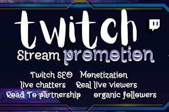 twitch channel promotion, followers, organic viewers, twitch SEO, engagement