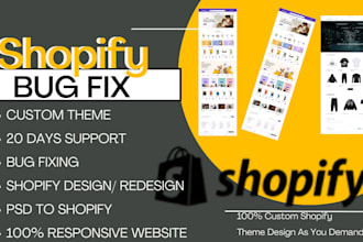 do shopify bug fix, custom theme development and shopify custom coding