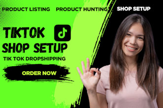 set up tik tok shop, manage it, list products for dropshipping as tiktok expert
