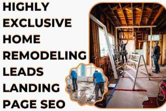 generate highly exclusive home remodeling landing page for home remodeling leads