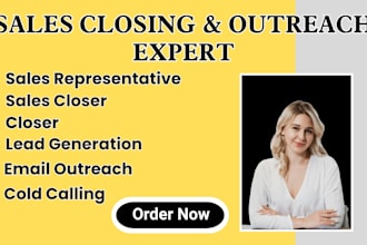 be your sales representative, sales closer, lead generation and deal closer