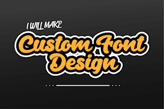 create a custom font, typography, and typeface for you