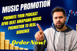 promote spotify album music, podcast amapiano music promotion to real audience