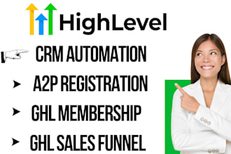 setup gohighlevel CRM automation, a2p 10dlc, ghl memberships, ghl sales funnel