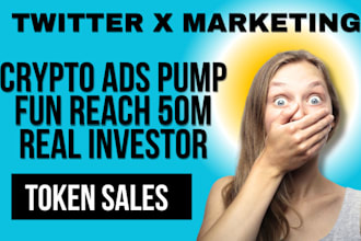 do twitter x marketing for pump fun token, run crypto ads to reach 5m investors