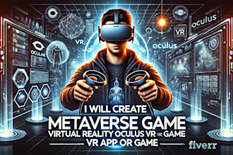 create metaverse game virtual reality oculus VR app or game