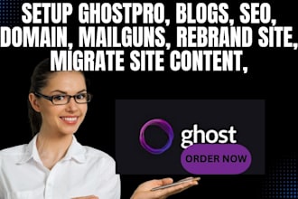 setup ghostpro, blogs, SEO, domain, mailguns, rebrand site, migrate site content