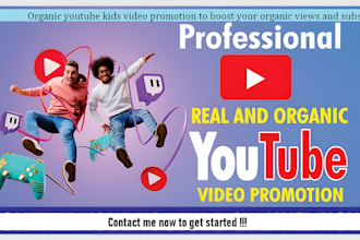 do organic youtube kids video promotion to boost your organic views and subs