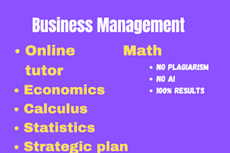 do business management,math assigned, strategic plan,economics, statistics