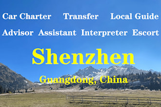 be your local guide, advisor and assistant in shenzhen