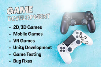 develop 2d 3d games, mobile apps, VR, game design, scripting, and testing
