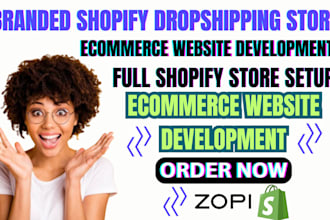 build branded shopify dropshipping store ecommerce website development via zopi