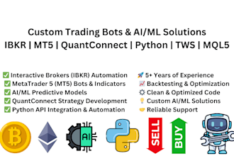 develop trading bots, algorithms, ai ml solutions for ibkr, mt5, quantconnect
