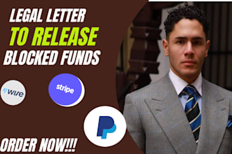 write a legal letter to release your blocked funds from paypal, stripe, wise