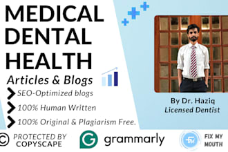 write SEO optimized medical and dental articles, and health blogs