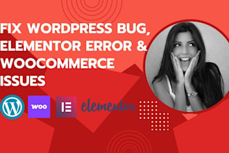 fix any kind of wordpress bug, elementor errors, and woocommerce issues