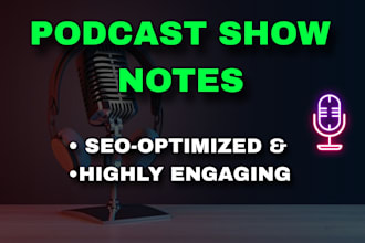 write podcast description and show notes for you in one day