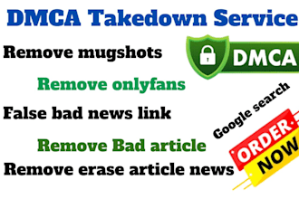 remove erase mugshots  articles news negative false bad webpage link from google