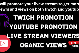 bring organic   live viewers to your channel and chatters  plus monetization