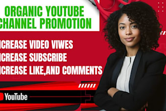 do organic youtube promotion to boost video views, grow subscribers