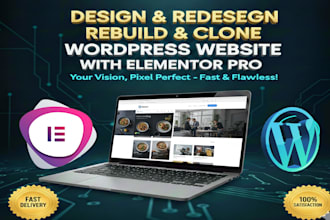 design redesign, rebuild, copy clone wordpress website with elementor pro, divi