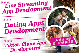 develop dating app, bigo live clone app, live streaming app, for android and ios