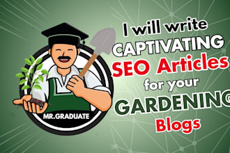 write SEO friendly gardening articles or blog posts