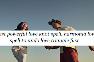 cast powerful love knot spell, harmonia love spell to undo love triangle fast