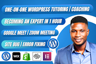 be your wordpress coach, tutor, trainer, mentor, help, support, maintenance