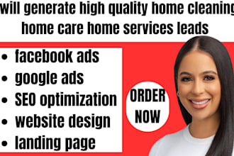 generate high quality home cleaning home care home services leads