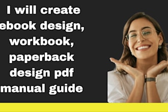 create professional ebook design, workbook, paperback design, and PDF manual
